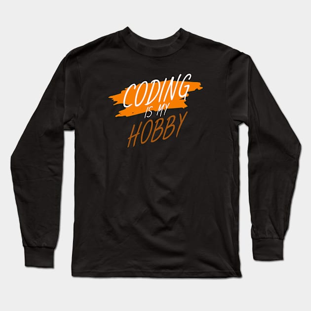 Coding is my hobby Long Sleeve T-Shirt by maxcode